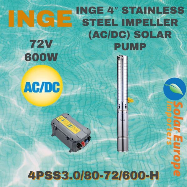 INGE 4" STAINLESS STEEL IMPELLER(AC/DC) SOLAR PUMP (4PSS3.0/80-72/600-H)  600W